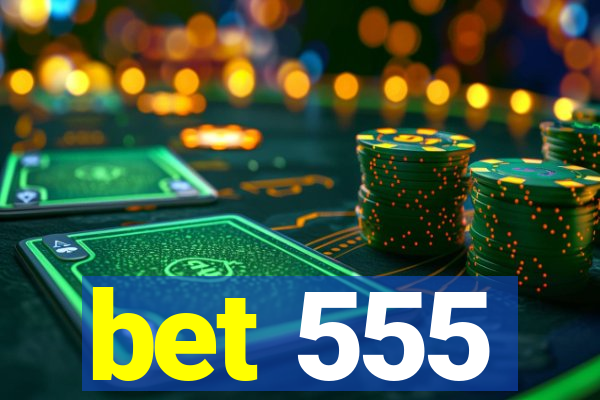 bet 555